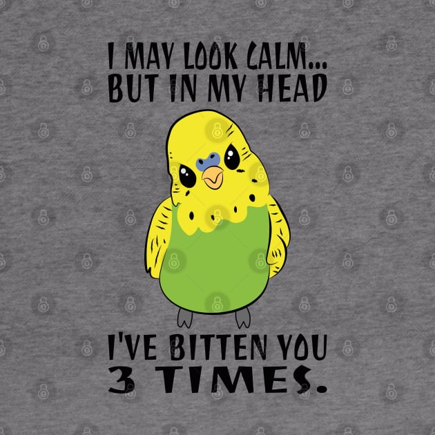 In My Head I've Bitten You 3 Times, for Funny Green Parakeet by Estrytee